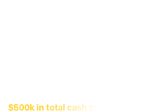 $500k in total cash prizes $10 entry
